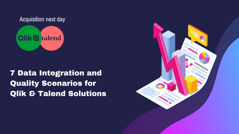 Seven Data Integration and Quality Scenarios for Qlik and Talend Solutions